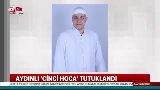 Aydınlı cinci hoca tutuklandı