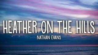 Nathan Evans - Heather On The Hill Lyrics