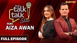 AIZA AWAN Exclusive Interview  Full Episode   Hassan Choudary  The Talk Talk Show