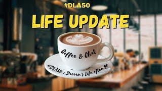 Coffee & Chat  Life Update