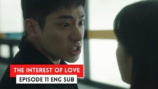 Did you sleep with her too?  The Interest of love Ep 11 Eng Sub  #theinterestofloveep11engsub