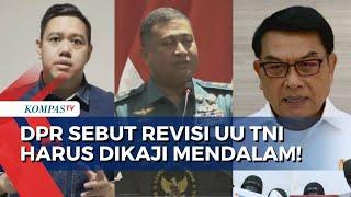 Revisi UU TNI Jadi Polemik di Publik DPR RI Minta Dikaji Lebih Dalam