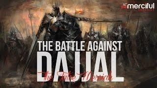 The Battle Against Dajjal The False Messiah