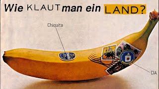 Chiquita Wie man eine Regierung für Bananen stürzt.
