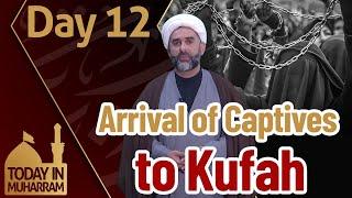 Today in Muharram - Day 12  Arrival of Captives to Kufah