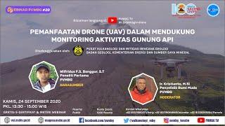 Webinar PVMBG #20  Pemanfaatan Drone UAV dalam Mendukung Monitoring Aktivitas Gunung Api