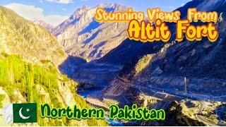 Stunning Views From Altit Fort  Hunza Nagar Northern Pakistan