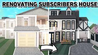 RENOVATING MY SUBSCRIBERS HOME IN BLOXBURG