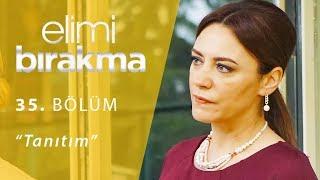 Elimi Bırakma 35. Bölüm Tanıtım