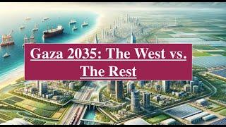 Project Gaza 2035 The War in Ukraine and Taiwan The West vs. The Rest