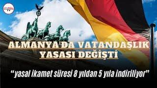 Almanyada Vatandaşlık Yasası değişti Ne istiyorlar? Öne çıkan 5 madde ne? Süreç nasıl ilerleyecek?