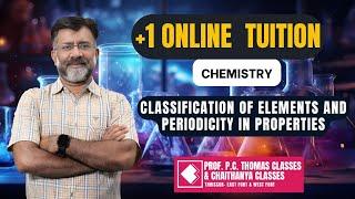 +1 ONLINE REGULAR TUITION  CHEMISTRY  Classification of Elements and Periodicity SESSION - 5