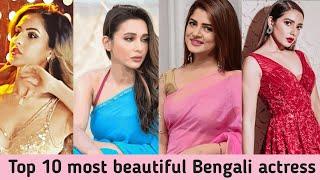 Top 10 Most Beautiful Bengali Actress