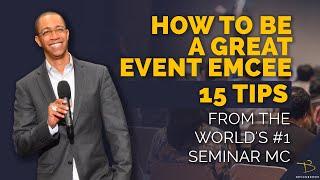 How To Be A Great Event Emcee 15 Tips From The Worlds #1 Seminar MC-  Devon Brown