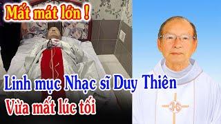 Tin Mới Xót Xa Linh Mục Nhạc Sĩ Duy Thiên Vừa Qua Đời - Xin Cầu Nguyện Cha Giuse Nguyễn Văn Thắng