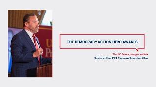 The Democracy Action Hero Awards Ceremony with Arnold Schwarzenegger