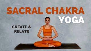 Yoga for the SACRAL CHAKRA - 15 Minutes to Create & Relate for the Second Chakra