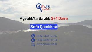 Ayvalıkın En Güzel Yerlerinden Sefa Çamlıkta Satılık Daire  2+1  Mükemmel Konum 