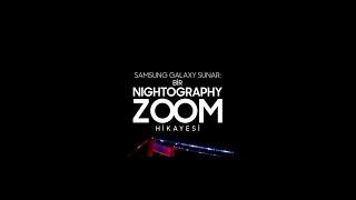 Galaxy S24 Ultra Bir Nightography Zoom Hikayesi  Samsung