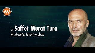 Saffet Murat Tura - Modernite Haset Ve Arzu