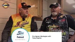 Pre-Spawn Strategies with Tony Hughes  BrushPile Fishing Podcast