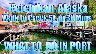 Ketchikan Alaska - Walking to Creek St in 30 minutes - What to Do on Your Day in Port