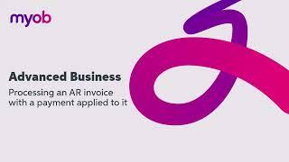 MYOB Advanced Business - Processing an Accounts Receivable invoice with a payment applied to it