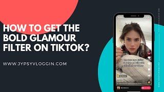 How to get the Bold Glamour filter on TikTok