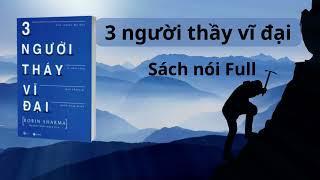 Sách Nói BA NGƯỜI THẦY VĨ ĐẠI - FULL  ROBIN SHARMA  TRẦN NGỌC SAN  ĐỌC SÁCH VÀ CHIA SẺ