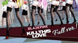 【MMD】BLACKPINK - Kill This Love Full ver. 【40 models】Vocaloids Dance cover 4K