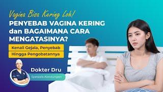 Ternyata Ini Yang Bisa Menyebabkan Vagina Kering? Apakah Anda Mengalaminya??