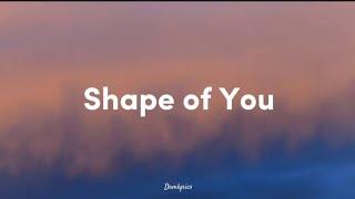 Ed Sheeran - Shape of You Lyrics