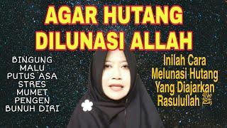 PENTING  Agar Hutang Dilunasi Allah ◇ Inilah Caranya ◇ Wajib Tahu