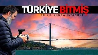 Türkiye Bitmiş - 10 Yıl Aradan Sonra Türkiyeye Geldim 