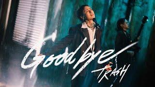 TRASH《Goodbye》 Official Music Video