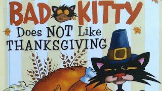 Bad Kitty Does Not Like Thanksgiving Thanksgiving Book Read Aloud Story