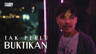 TAK PERLU BUKTIKAN - FAHRY HANIF  OFFICIAL MUSIC VIDEO  LAGU POP HITS