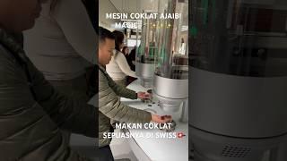 MAKAN COKLAT SEPUASNYA DI SWISS EROPA MESINNYA AJAIB MAGIC #fyp