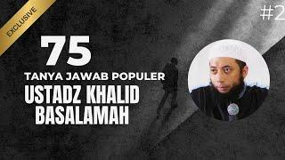 75 TANYA JAWAB POPULER USTADZ KHALID BASALAMAH