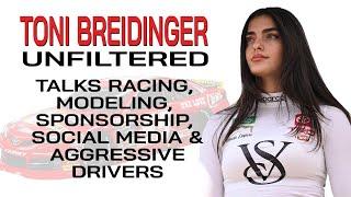 Toni Breidinger Unfiltered Talks Racing Modeling Sponsorship Social Media & Aggressive Drivers