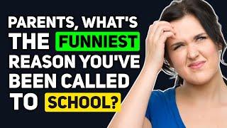 Parents whats the FUNNIEST Reason youve been Called into School to get your Kid? - Reddit Podcast