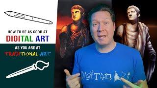 How to be as good at DIGITAL ART as you are at TRADITIONAL ART