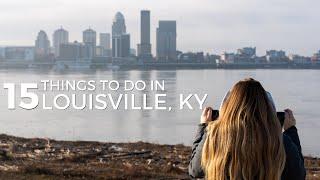 15 Things to do in Louisville Kentucky