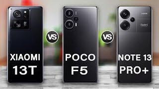 Xiaomi 13T Vs Poco F5 Vs Redmi Note 13 Pro Plus Review