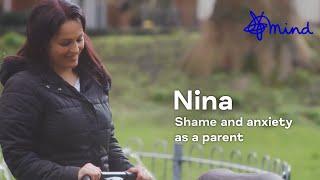 Nina’s story shame and anxiety as a parent