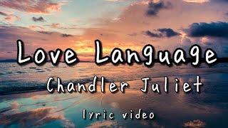 Love Language song by Chandler Juliet