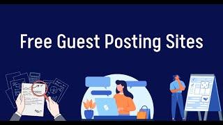 Top 15 Free Guest Posting Sites for 2024 Updated