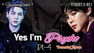 Yes Im Psycho 18+ {4?}  #yoongi #jimin #yoonmin #jiyoon #yoonminforever