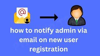 how to notify admin via email on new user registration  Email notification system in PHP