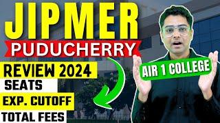 JIPMER Puducherry 2024 Full Review Campus Seats & Cutoff Analysis Top MBBS College in INDIA